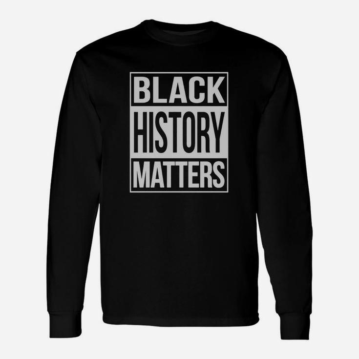 Black History Matters Long Sleeve T-Shirt