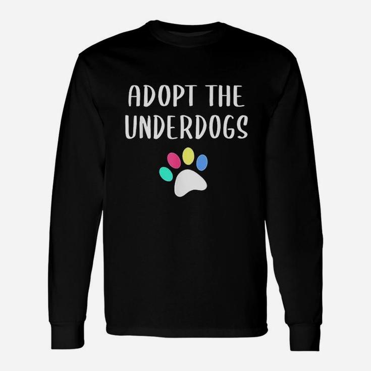 Blind Dog Rescue Alliance Adopt The Underdogs Long Sleeve T-Shirt