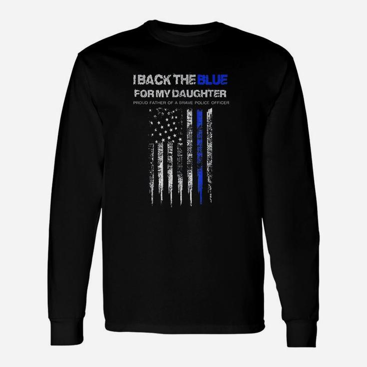 I Back The Blue For My Daughter Thin Blue Line Police Dad Long Sleeve T-Shirt