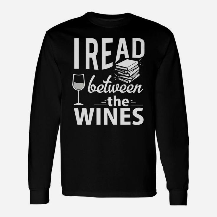 Book Wine Lover I Read Between The Wines Long Sleeve T-Shirt