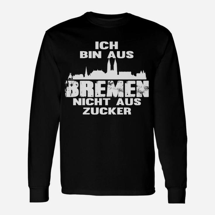 Bremen Stolz Langarmshirts - Nicht Aus Zucker Slogan für Bremer