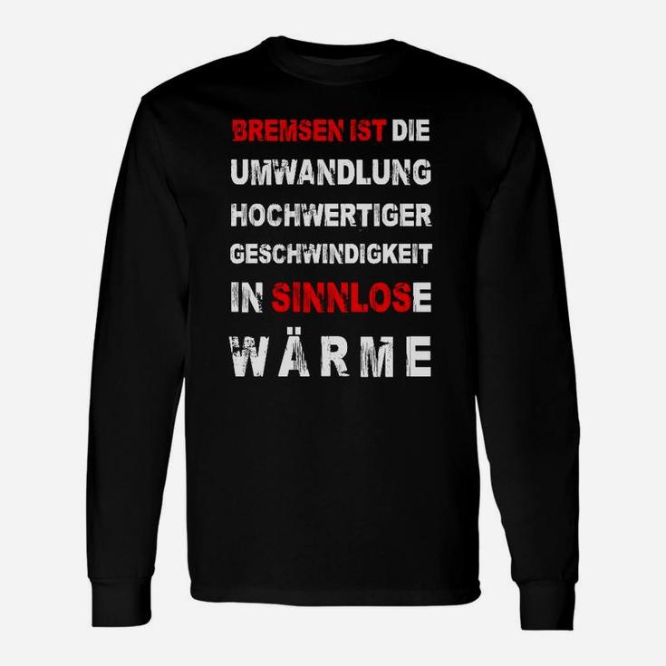 Bremsen ist Umwandlung Langarmshirts, Lustiges Herren-Langarmshirts mit Aufdruck