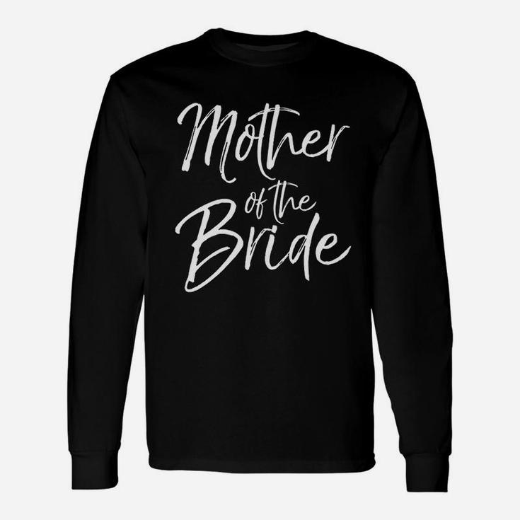 Bridal Party For Mother Of The Bride Long Sleeve T-Shirt