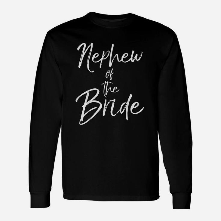 Bridal Party For Nephew Of The Bride Long Sleeve T-Shirt