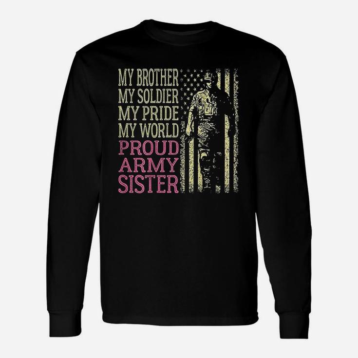 My Brother Is My Soldier Hero Proud Army Sister Military Sis Long Sleeve T-Shirt