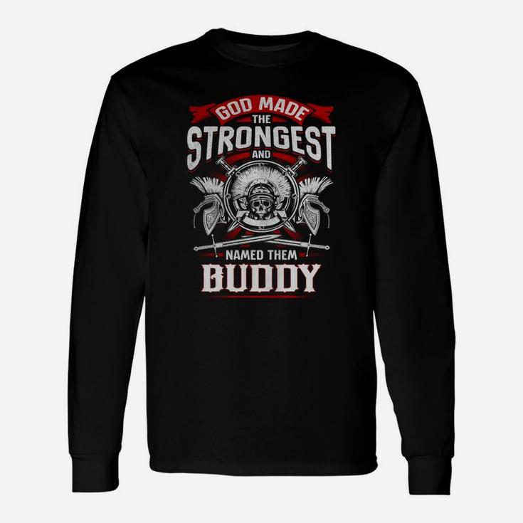 Buddy God Made The Strongest And Named Them Buddy Long Sleeve T-Shirt