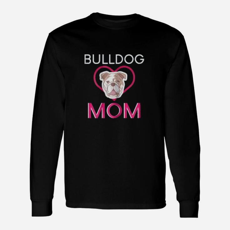 Bulldog Mom Dog Bulldogs Long Sleeve T-Shirt