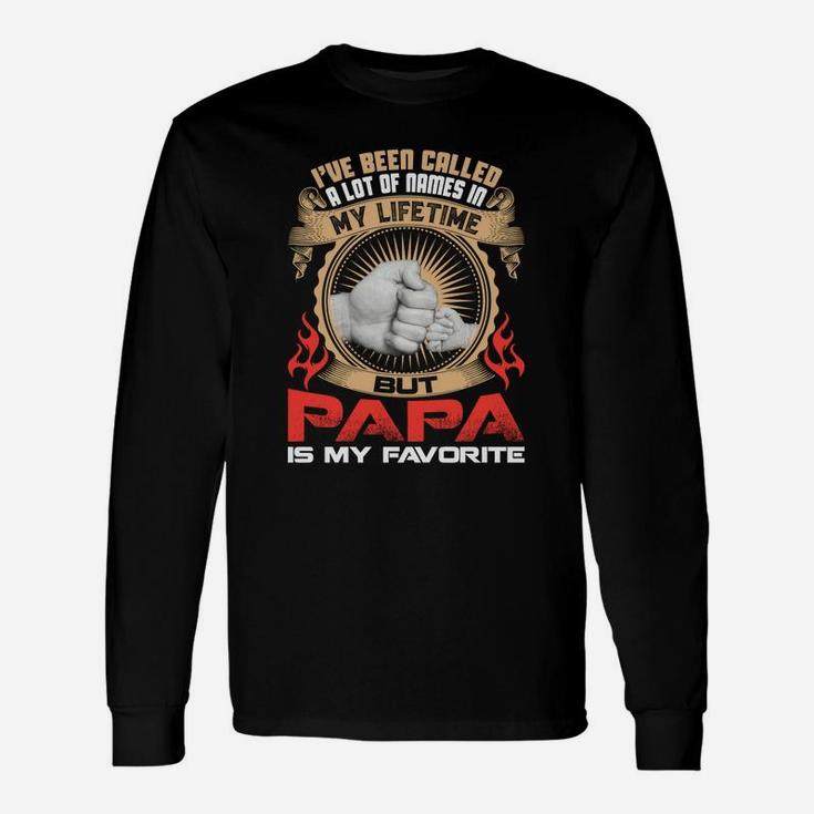 Called A Lot Names My Lifetime Papa My Favorite Long Sleeve T-Shirt