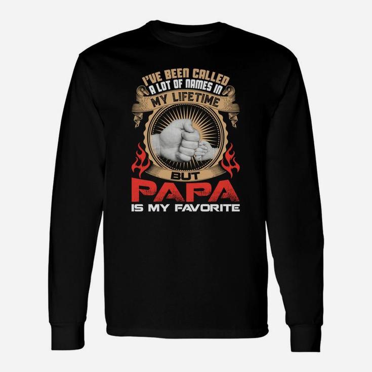 Been Called Lot Names But Papa Is Favorite Father Long Sleeve T-Shirt