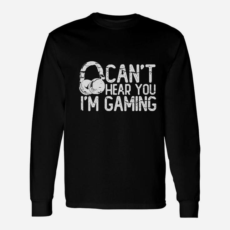 Cant Hear You Im Gaming Headset Graphic Video Games Long Sleeve T-Shirt