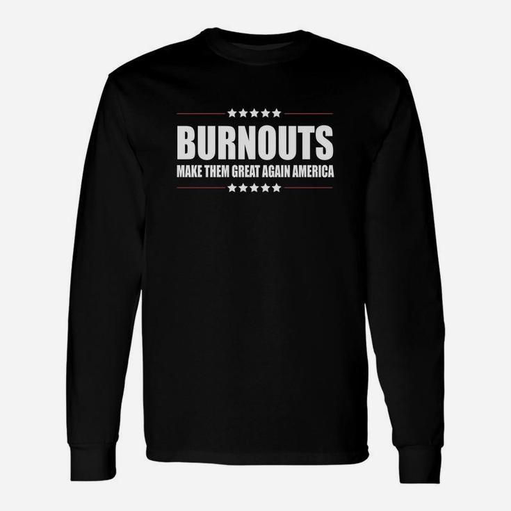 Car Burnouts Car Guys Shirts Long Sleeve T-Shirt
