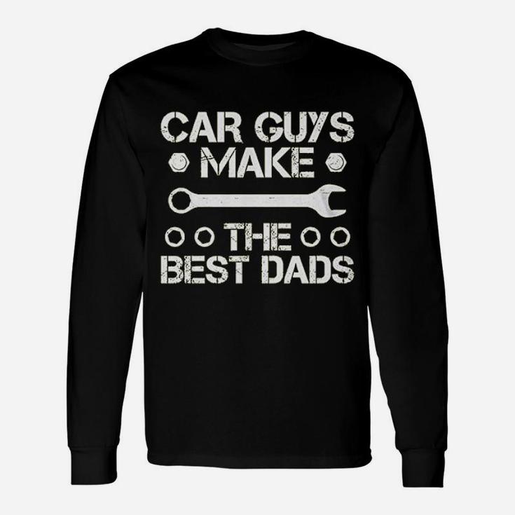 Car Guys Make The Best Dads Mechanic Long Sleeve T-Shirt