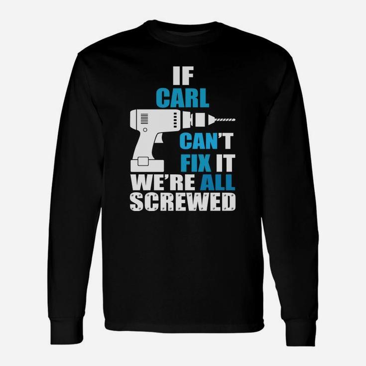 If Carl Cant Fix It Were All Screwed Daddy Long Sleeve T-Shirt