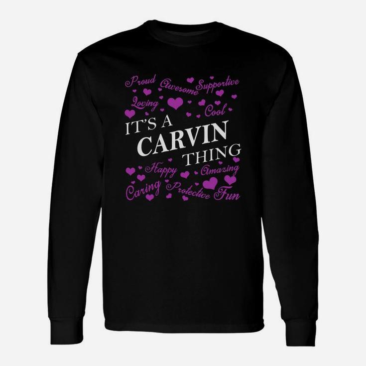 Carvin Shirts It's A Carvin Thing Name Shirts Long Sleeve T-Shirt