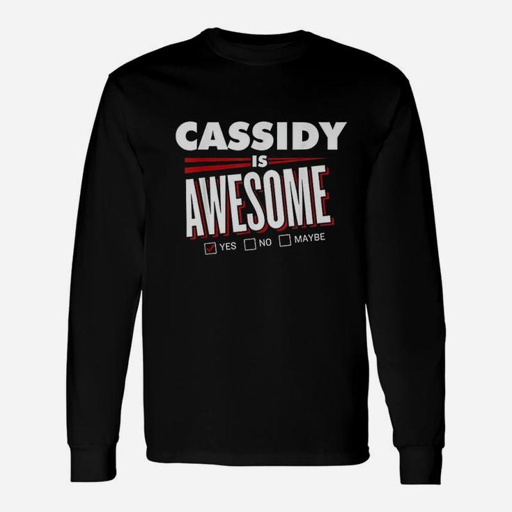 Cassidy Is Awesome Friend Name Long Sleeve T-Shirt