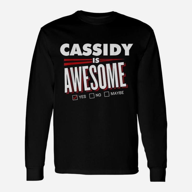 Cassidy Is Awesome Friend Name Long Sleeve T-Shirt