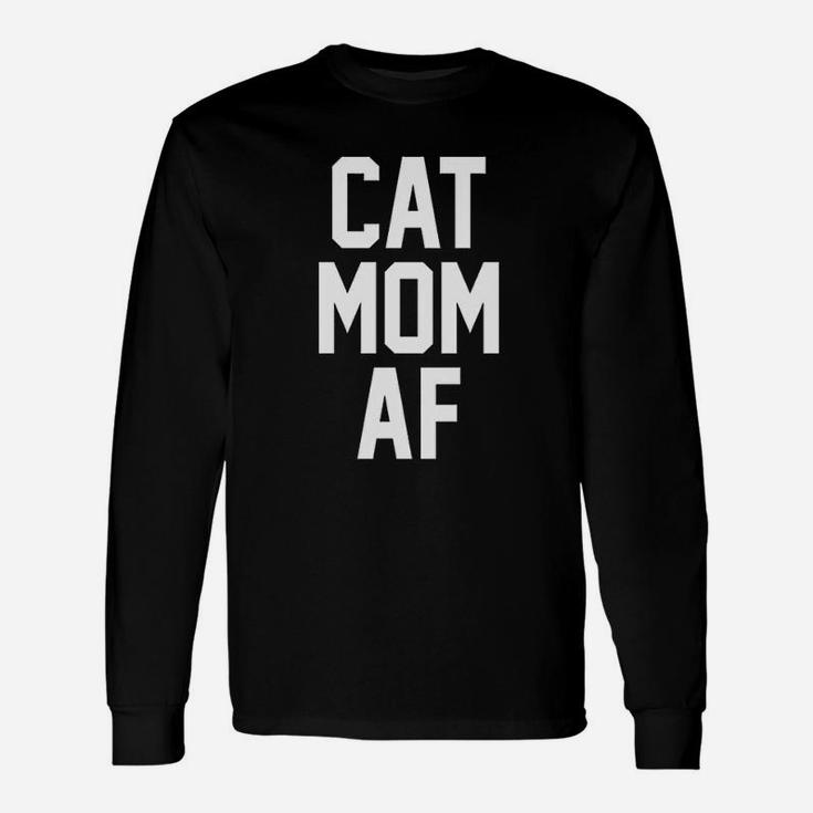 Cat Mom Af For Cat Moms Long Sleeve T-Shirt