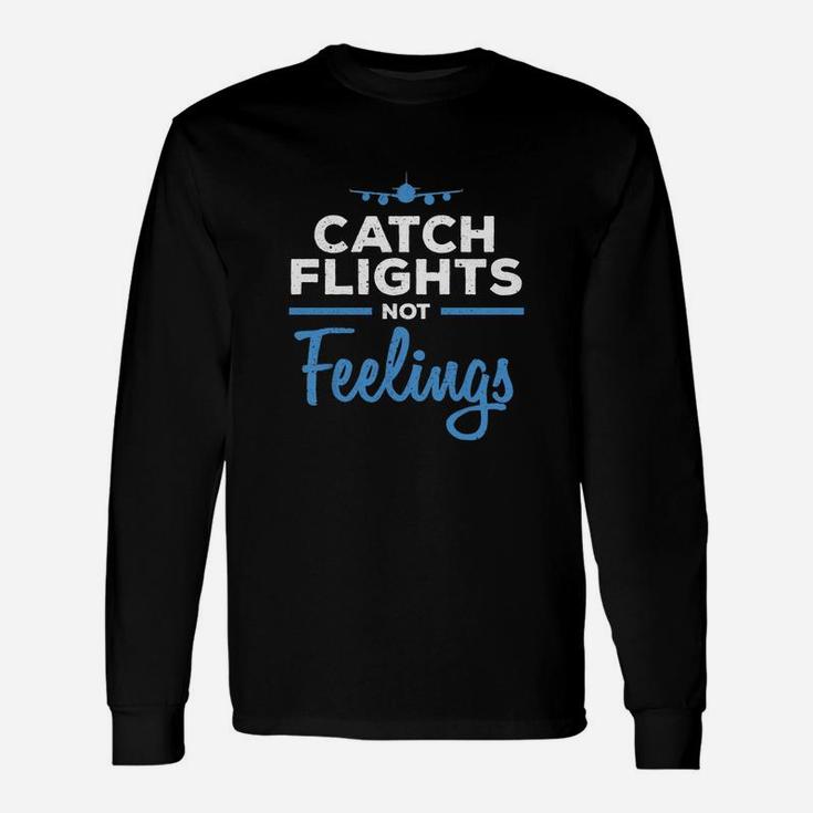 Catch Flights Not Feelings Shirt Flight Attendant Shirt Catch Flights Not Feelings Shirt Flight Attendant Shirt