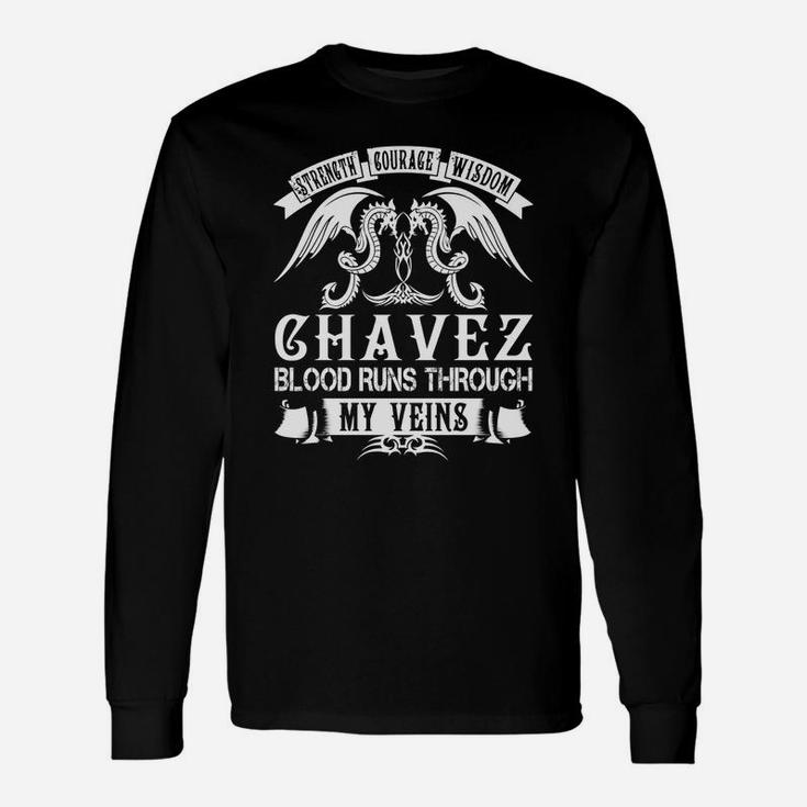 Chavez Shirts Strength Courage Wisdom Chavez Blood Runs Through My Veins Name Shirts Long Sleeve T-Shirt