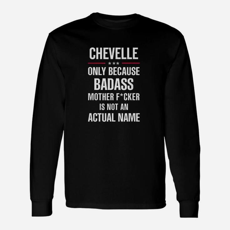 For A Chevelle Name Cool Idea Long Sleeve T-Shirt