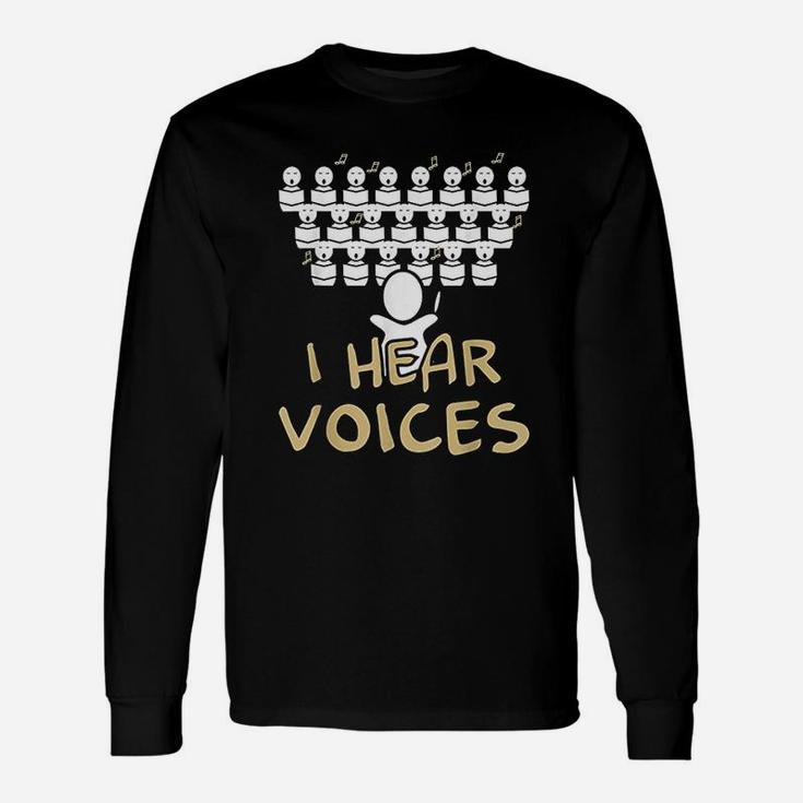 Choir Teacher I Hear Voices Chorister Long Sleeve T-Shirt