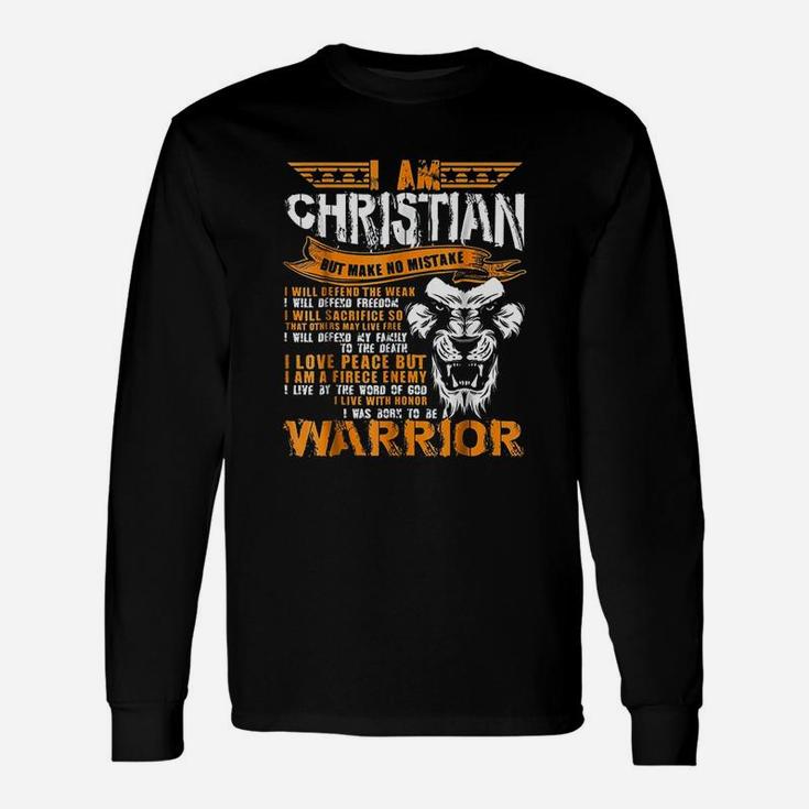 I Am Christian But Make No Mistake I Was Born To Be Warrior Long Sleeve T-Shirt