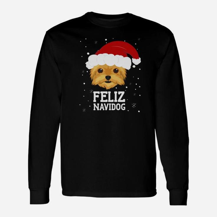 Christmas Dog Feliz Navidog Yorkshire Terrier Yorkie Shirt Long Sleeve T-Shirt