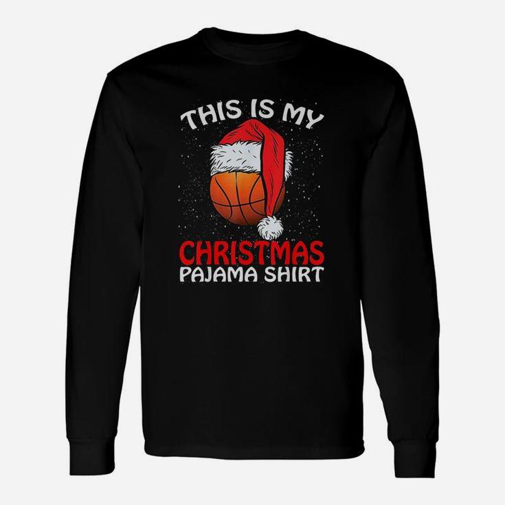 This Is My Christmas Pajama Basketball Christmas Long Sleeve T-Shirt