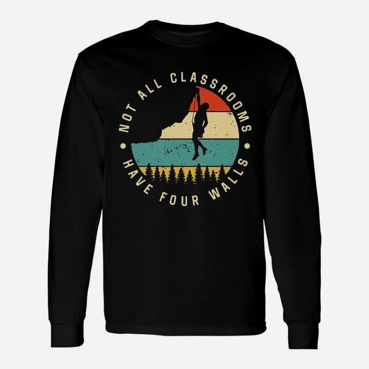 Climbing Not All Classrooms Have Four Walls Long Sleeve T-Shirt