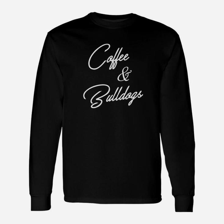 Coffee And Bulldogs Cute Dog French Bulldog Premium Long Sleeve T-Shirt