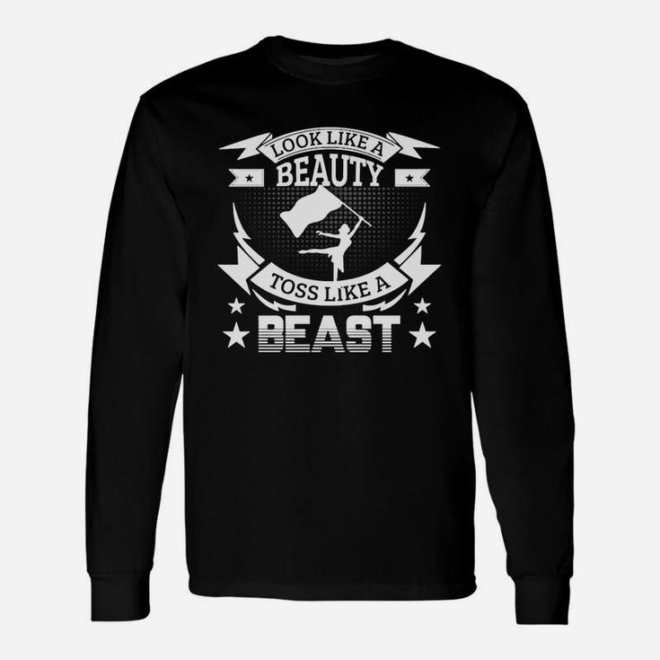 Color Guard Look Like Beauty Toss Like Beast T-shirt Long Sleeve T-Shirt