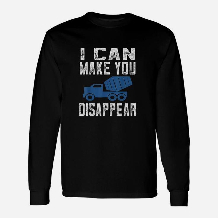 Concrete Worker I Can Make You Disappear Long Sleeve T-Shirt