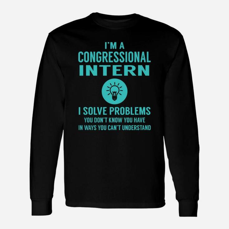 Congressional Intern I Solve Problem Job Title Shirts Long Sleeve T-Shirt