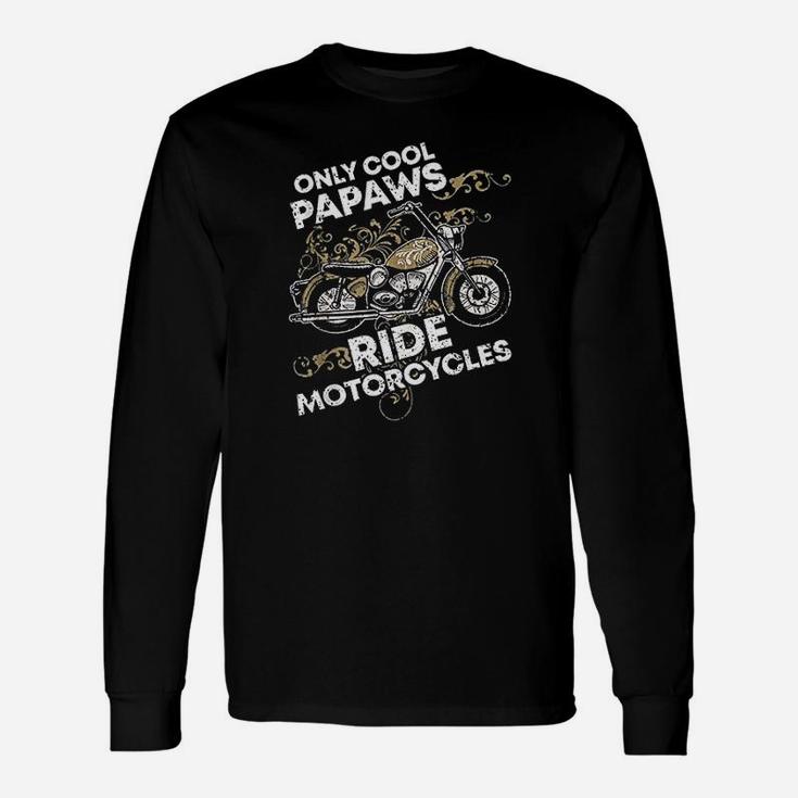 Only Cool Papaws Riding Motorcycle Lovers Riders Biker Long Sleeve T-Shirt