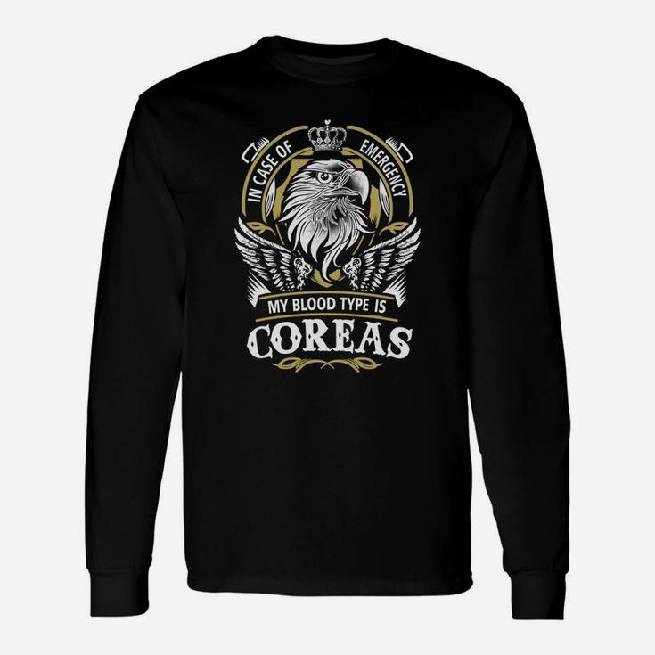 Coreas In Case Of Emergency My Blood Type Is Coreas -coreas Shirt Coreas Hoodie Coreas Coreas Tee Coreas Name Coreas Lifestyle Coreas Shirt Coreas Names Long Sleeve T-Shirt