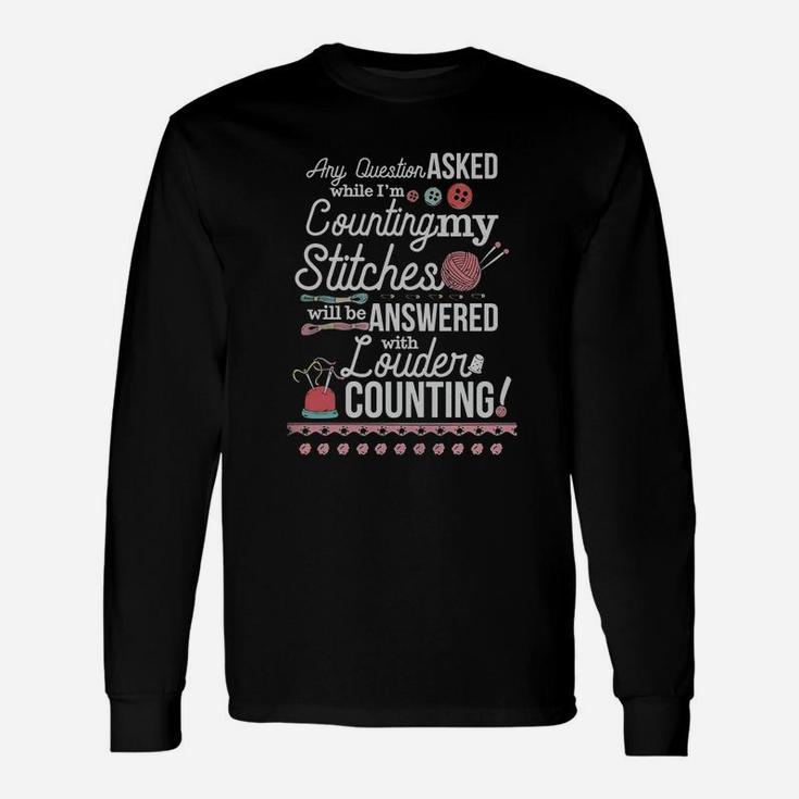 Counting Stiches Knitting Crocheting T-shirt Long Sleeve T-Shirt