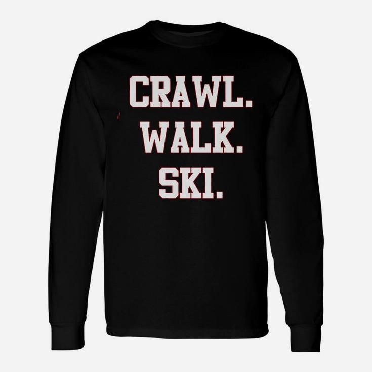 Crawl Walk Ski Snow Sports Future Skier Slopes Instructor Skies Mountain Winter Cool Long Sleeve T-Shirt