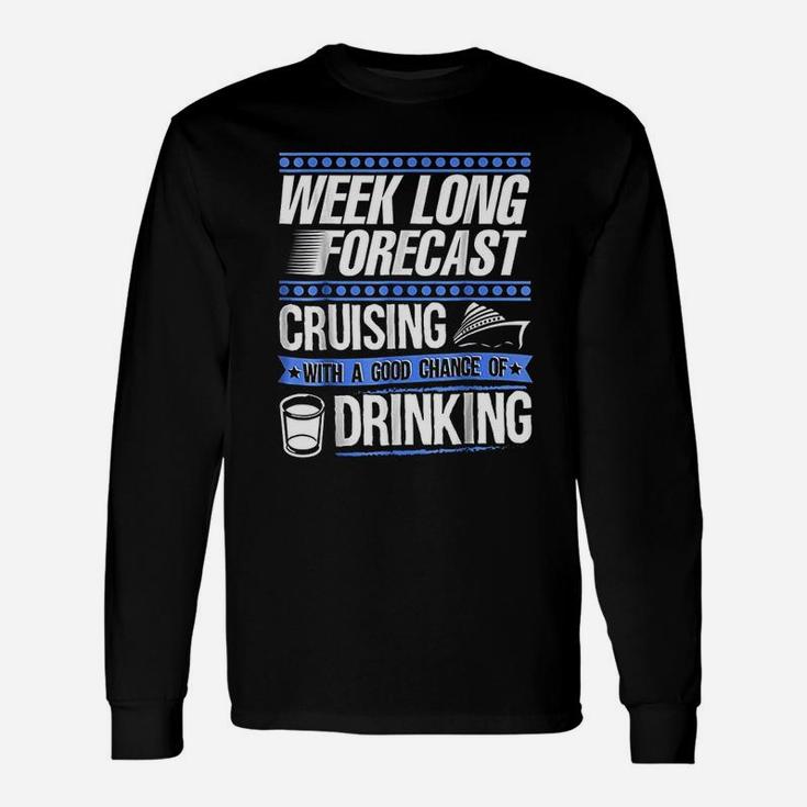 Cruise Vacation Cruising With Good Chance Of Drinking Long Sleeve T-Shirt
