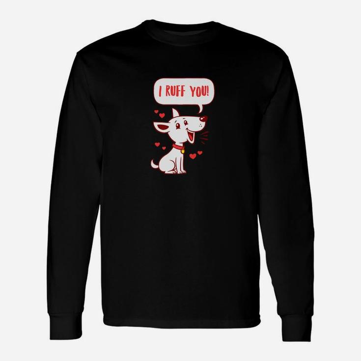 Cute Dog Valentines Day I Ruff You Long Sleeve T-Shirt