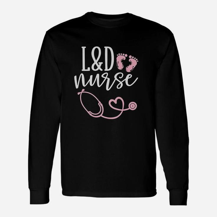 Cute Labor And Delivery Nurse L And D Nurse Long Sleeve T-Shirt