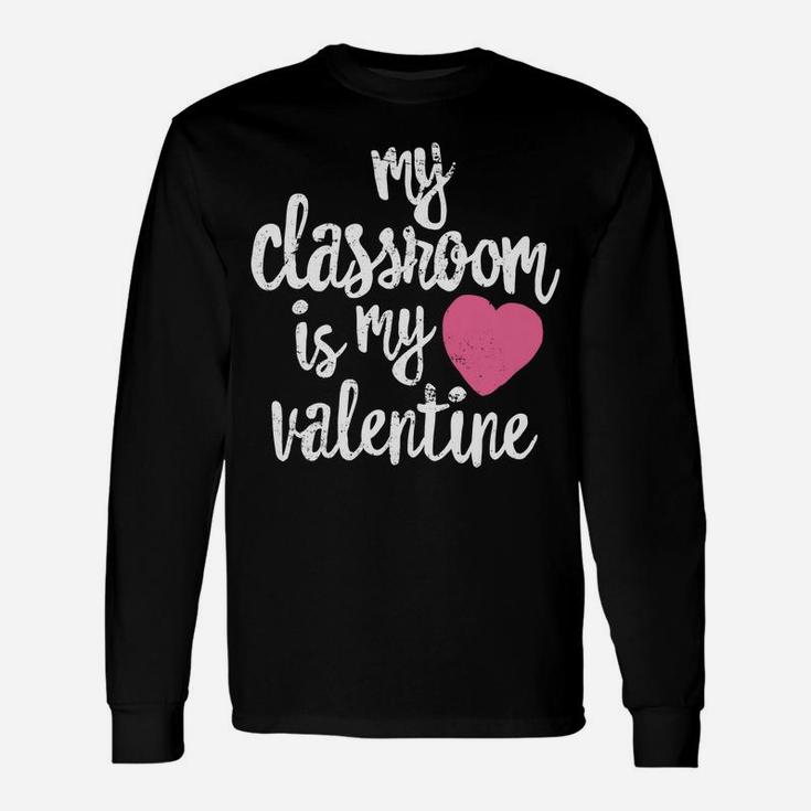Cute Teacher My Classroom Is My Valentine Long Sleeve T-Shirt