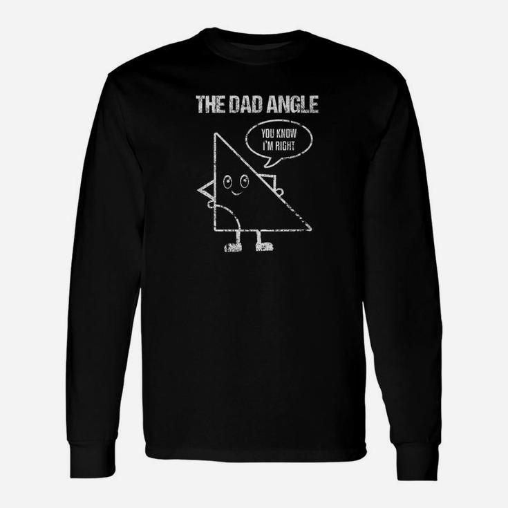 The Dad Angle Im Right Math Daddy Father Distressed Shirt Long Sleeve T-Shirt