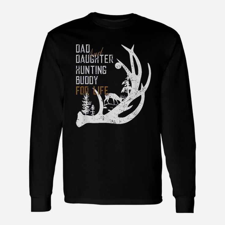 Dad And Daughter Hunting Buddy For Life For Hunters Long Sleeve T-Shirt