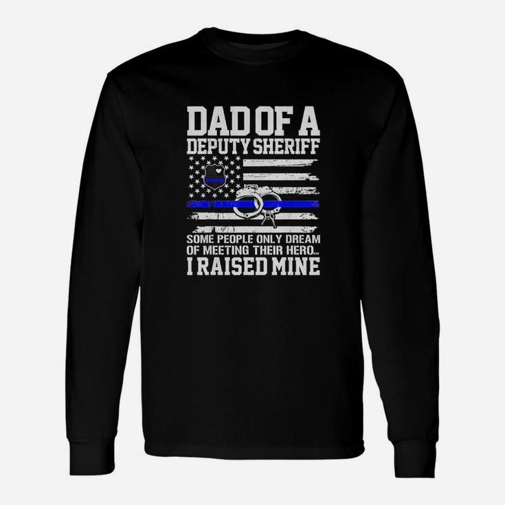 Dad Of A Deputy Sheriff Father Thin Blue Line American Flag Shirt Long Sleeve T-Shirt
