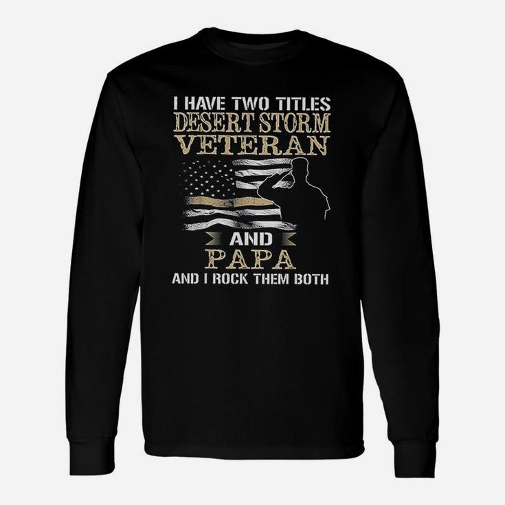Dad And Desert Storm Veteran Long Sleeve T-Shirt