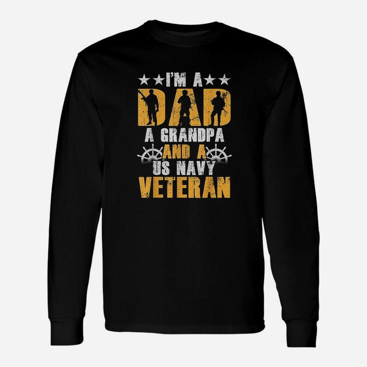 Im A Dad A Grandpa And A Us Navy Veteran Long Sleeve T-Shirt