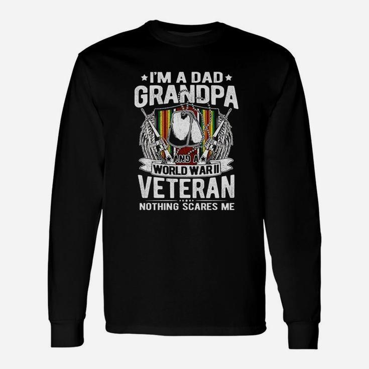 A Dad Grandpa Ww2 Veteran Nothing Scares Me Grandfather Long Sleeve T-Shirt