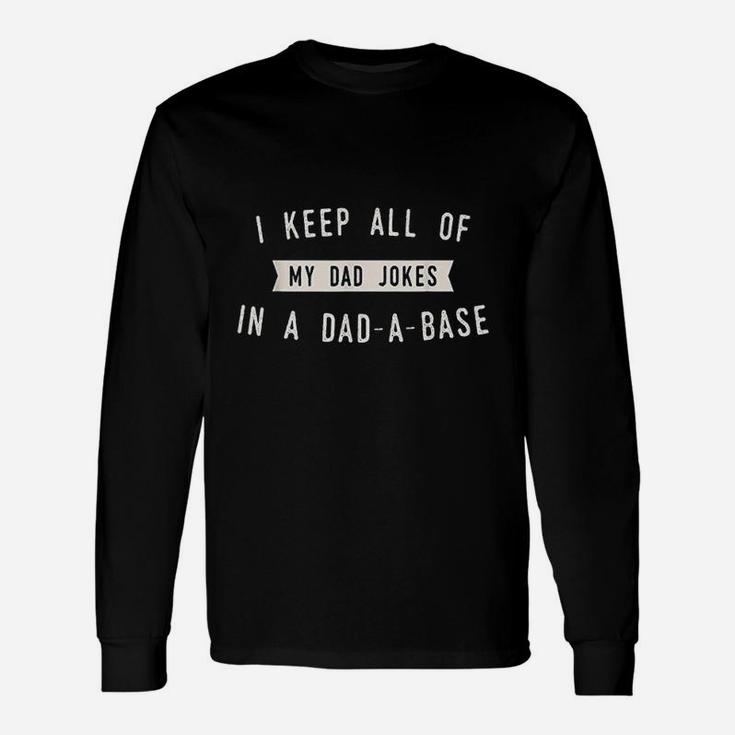 Dad Joke I Keep My Jokes In A Dadabase 2021 Father Long Sleeve T-Shirt