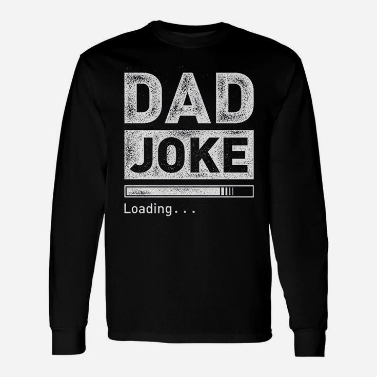 Dad Joke Loading For Men Best Dad From Daughter Long Sleeve T-Shirt