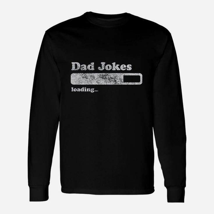 Dad Jokes Loading Fathers Day Papa Long Sleeve T-Shirt